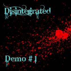 Disintegrated (ROU) : Demo 1